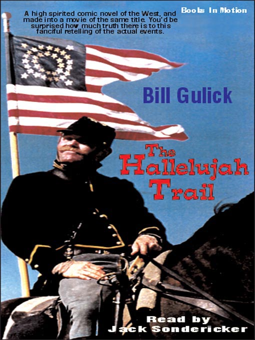 Title details for The Hallelujah Trail by Bill Gulick - Available